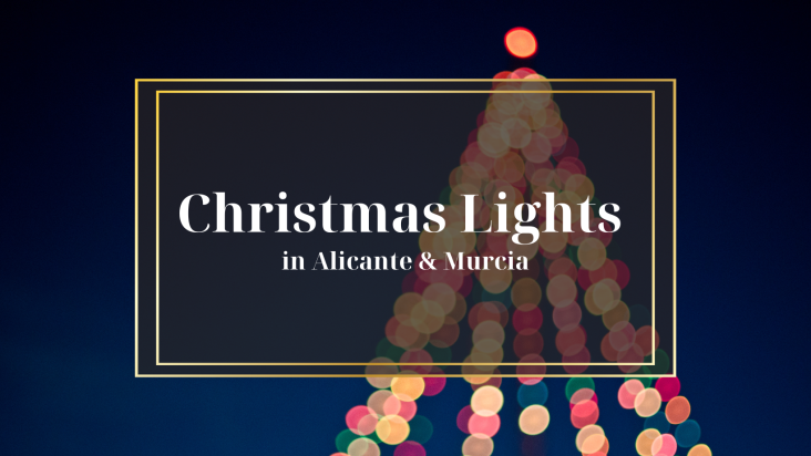 Enjoy the Christmas Lights in Alicante and Murcia