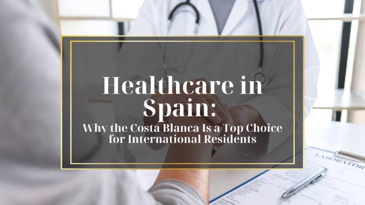 Healthcare in Spain: Why the Costa Blanca Is a Top Choice for International Residents