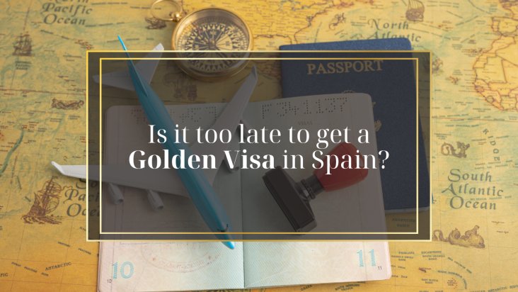 Est-il trop tard pour obtenir un Golden Visa en Espagne ?