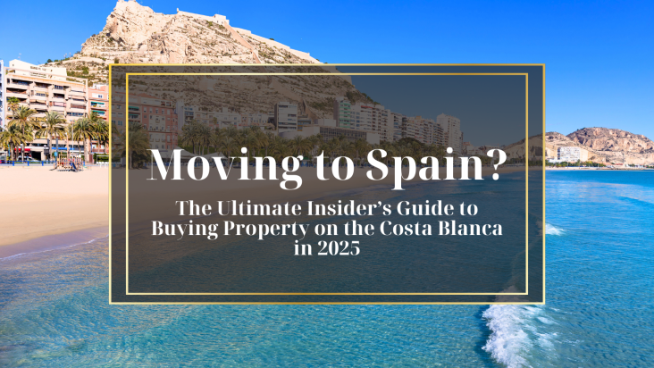 ​Moving to Spain? The Ultimate Insider’s Guide to Buying Property on the Costa Blanca in 2025