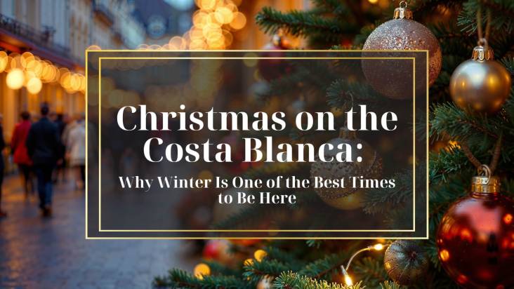Christmas on the Costa Blanca: Why Winter Is One of the Best Times to Be Here