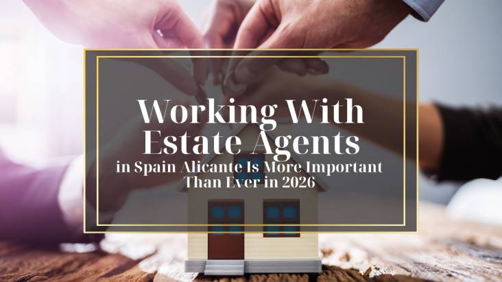 Pourquoi travailler avec des agents immobiliers à Alicante, en Espagne, est plus important que jamais en 2026