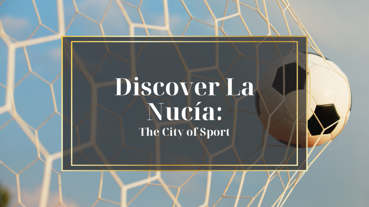 Discover La Nucía, the City of Sport